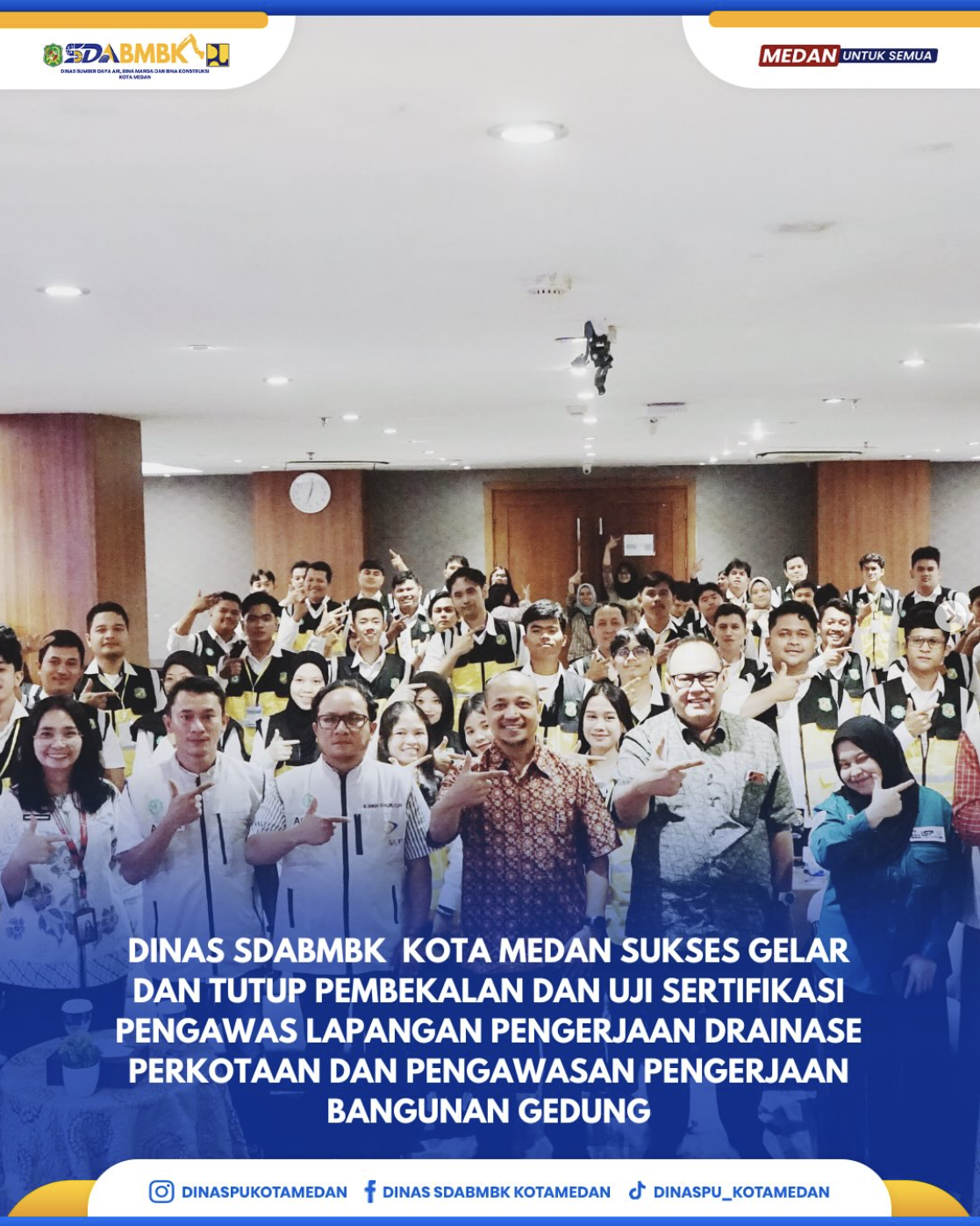 Dinas SDABMBK Kota Medan Sukses Gelar dan Tutup Pembekalan dan Uji Sertifikasi Pengawas Lapangan Perngerjaan Drainase Perkotaan Dan Pengawasan Pengerjaan Bangunan Gedung